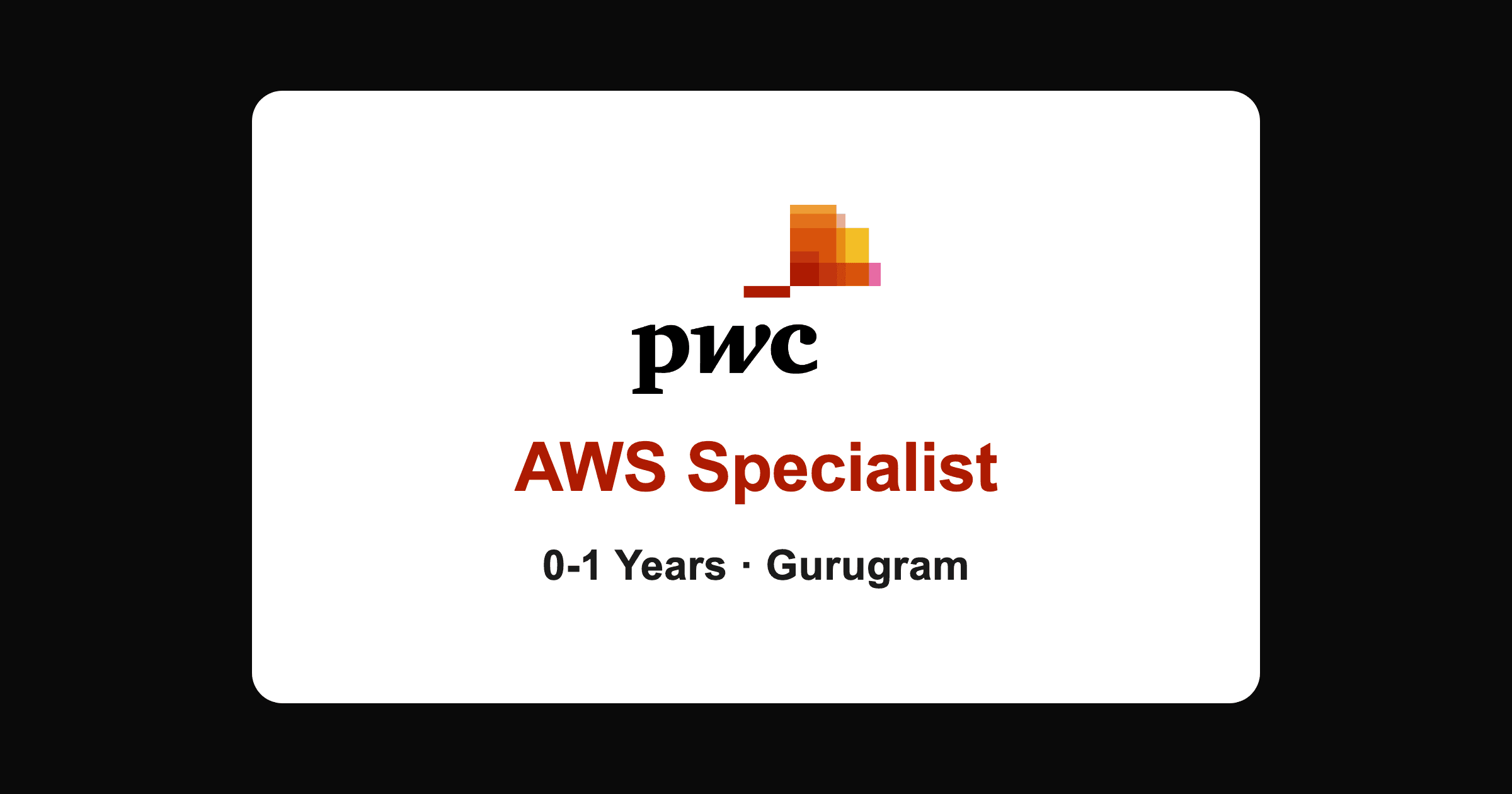 PwC AWS Specialist hiring 2026: Gurugram role open to freshers